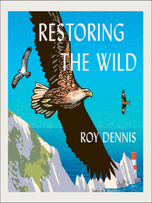 Title details for Restoring the Wild by Roy Dennis - Available